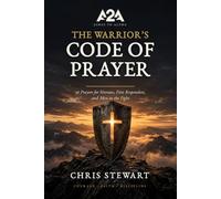 The Warrior's Code of Prayer: 36 Prayers for Veterans, First Responders, and Men in the Fight