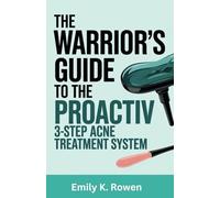 The Warrior's Guide to the Proactiv 3-Step Acne Treatment System