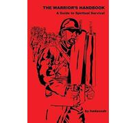 The Warrior's Handbook-- A Guide To Spiritual Survival