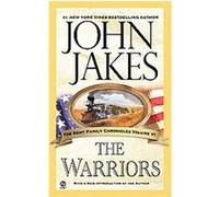 The Warriors, Kent Family Chronicles Series John Jakes (Auteur)