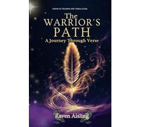 The Warrior's Path: A Journey Through Verse: Poems of Triumph and Tribulations