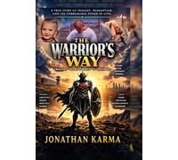 The Warrior's Way: Tragedy Transformed to Triumph