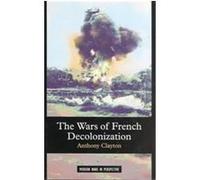 The Wars of French Decolonization, Modern Wars In Perspective Anthony Clayton (Auteur)