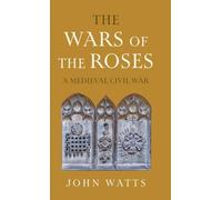 Les guerres des Roses – Une guerre civile médiévale – Cambridge University Press