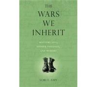 The Wars We Inherit by Lori E. Amy Lori E. Amy (Auteur)