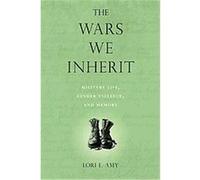 The Wars We Inherit Lori E. Amy (Auteur)