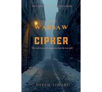The Warsaw Cipher: The truth was more dangerous than the war itself.