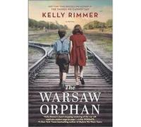The Warsaw Orphan A WWII Novel by Kelly Rimmer Kelly Rimmer (Auteur)