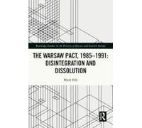 The Warsaw Pact, 1985-1991- Disintegration And Dissolution