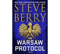 The Warsaw Protocol: An action-packed and gripping adventure crime thriller novel from New York Times bestselling author