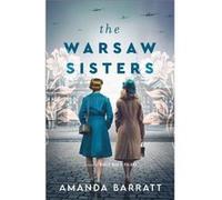 The Warsaw Sisters A Novel of WWII Poland by Amanda Barratt Amanda Barratt (Auteur)