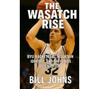 The Wasatch Rise: BYU Basketball, Mountain Identity, and the Ethics of Ambition
