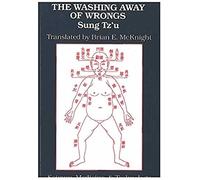 The Washing Away Of Wrongs : Forensic Medicine In Thirteenth-Century China
