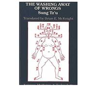 The Washing Away Of Wrongs : Forensic Medicine In Thirteenth-Century China