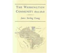 The Washington Community, 1800-1828 James Sterling Young (Auteur)