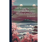 The Washington Conference And After A History Survey