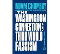 The Washington Connection and Third World Fascism by Edward S. Herman Noam Chomsky, Edward S Herman (Auteur)