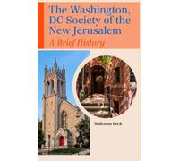 The Washington, DC Society of the New Jerusalem: A Brief History