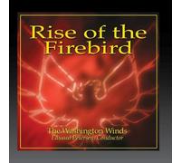 The Washington Winds, Conducted by Edward Petersen - Rise of The Firebird [Import]