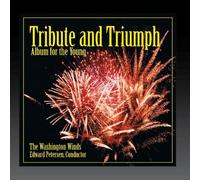 The Washington Winds Conducted by Edward Petersen - Tribute and Triumph: Album for The Young [Import]