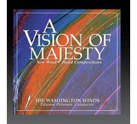 The Washington Winds, Edward Petersen, Conductor - A Vision of Majesty [Import]