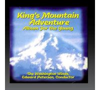 The Washington Winds, Edward Petersen, Conductor - Kings Mountain Adventure: Album for The Young [Import]