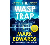 The Wasp Trap: Six Friends. One Dinner. A Secret You Can’t Escape - A Twisted Thriller from the 5 Million Copy Bestseller Author