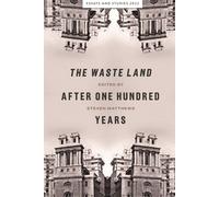 The Waste Land After One Hundred Years
