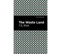 The Waste Land by T. S. Eliot T S Eliot , Contributions by Mint Editions (Auteur)