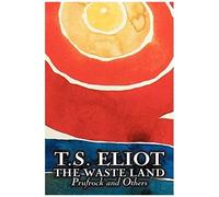 The Waste Land, Prufrock, And Others By T. S. Eliot, Poetry, Drama