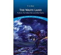 The Waste Land, Prufrock, les hommes creux et autres poèmes