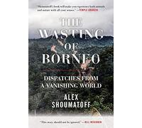 The Wasting Of Borneo