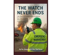 The Watch Never Ends: 366 Days of Strength and Scripture for Emergency Management Coordinators
