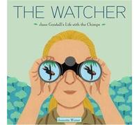 The Watcher Jane Goodalls Life with the Chimps by Jeanette Winter Winter, Jeanette (Auteur)