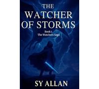The Watcher of Storms: Book 1 of The Watchers Saga
