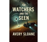 The Watchers and The Seen