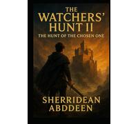 The Watchers’ Hunt II The Hunt of the Chosen One