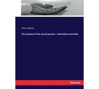 The Watches Of The Sacred Passion : With Before And After