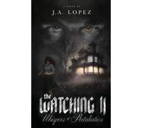 The Watching Ii Whispers Of Retaliation Paperback Book By J.A. Lopez