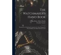 The Watchmaker's Hand Book