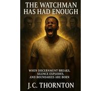 The Watchman Has Had Enough: When Discernment Breaks, Silence Explodes, and Boundaries Are Born