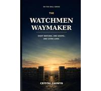 The Watchmen Waymaker: Eight Watches. One Gospel. One Living Lord.