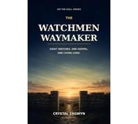 The Watchmen Waymaker: Eight Watches. One Gospel. One Living Lord.