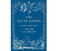 The Water Babies Illustrated by A. E. Jackson - Kingsley Charles - Read Books - Livre en Anglais Kingsley CharlesKingsley Charles (Auteur)