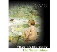 The Water Babies Kingsley, Charles (Auteur)