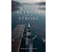 The Water Between Each Stroke