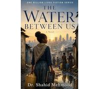 THE WATER BETWEEN US A Novel: A Novel