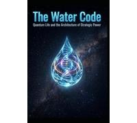 The Water Code: Quantum Life and the Architecture of Strategic Power