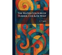 The Water-Colours of Turner, Cox & De Wint
