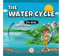 The Water Cycle for Kids: Learn what its stages are and what they consist of